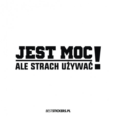 Jest Moc Ale Strach Używać