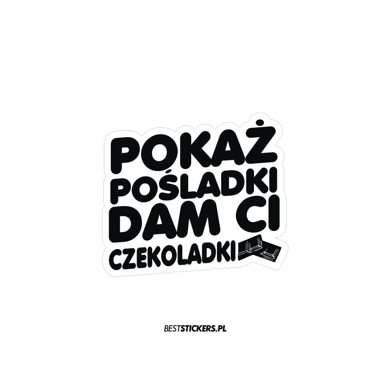 Pokaż Pośladki Dam Ci Czekoladki