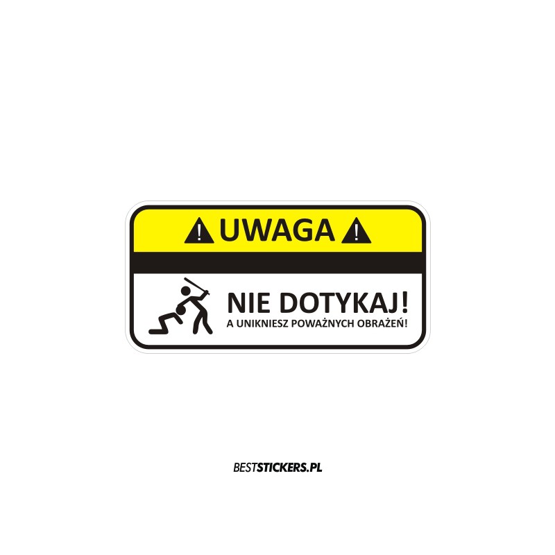 Uwaga Nie Dotykaj