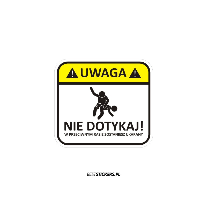 Uwaga Nie Dotykaj