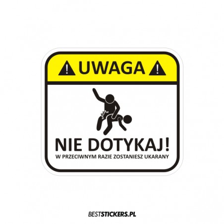 Uwaga Nie Dotykaj