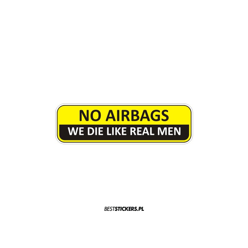 No Airbags Real Men