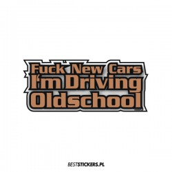 Fuck New Cars Oldschool