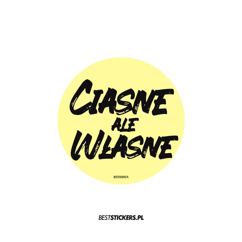 Ciasne Ale Własne