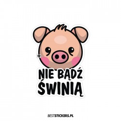 Nie Bądź Świnią