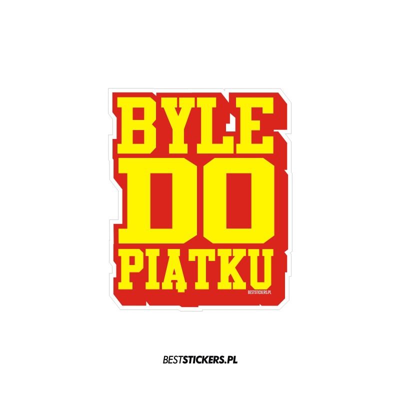 Byle do Piątku