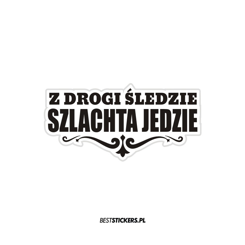 Z Drogi Śledzie Szlachta Jedzie