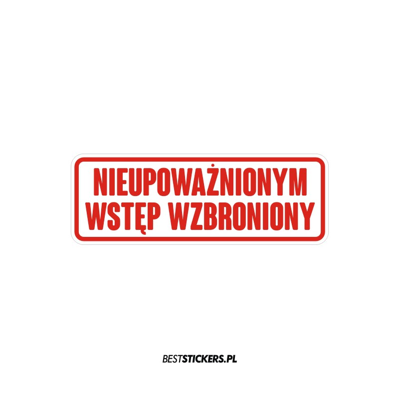 Nieupoważnionym Wstęp Wzbroniony