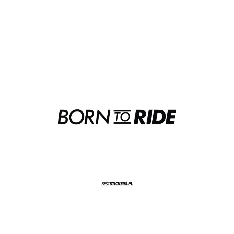 Born To Ride