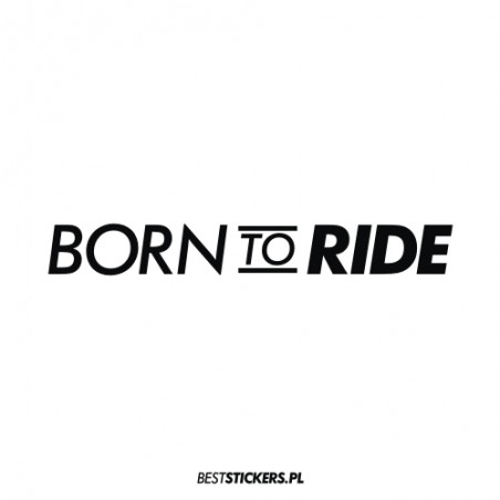 Born To Ride