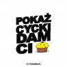 Pokaż Cycki Dam Ci Ciastko