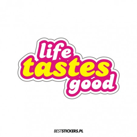 Life Tastes Good