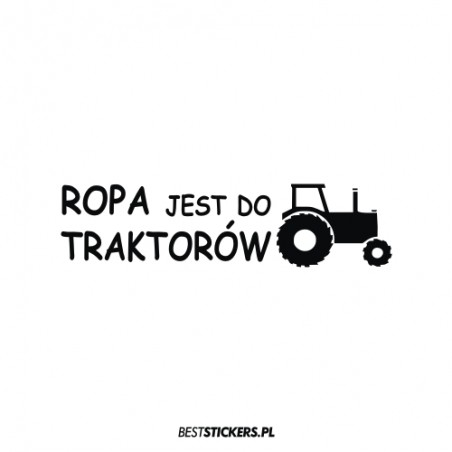 Ropa Jest Do Traktorów