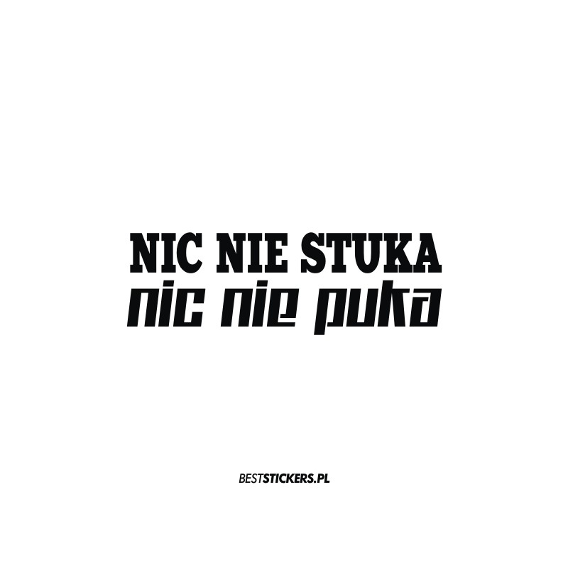 Nic Nie Stuka Nic Nie Puka