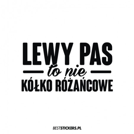 Lewy Pas To Nie Kółko Różańcowe