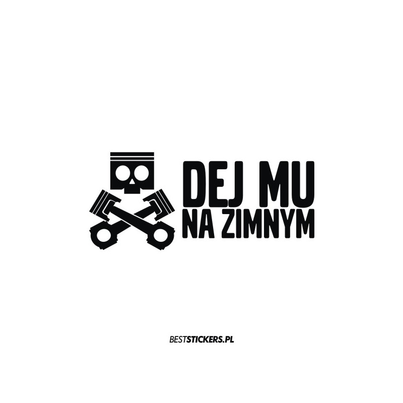 Dej Mu Na Zimnym