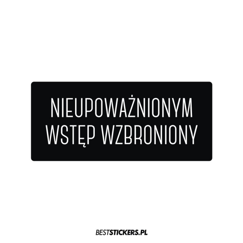 Nieupoważniony Wstęp Wzbroniony