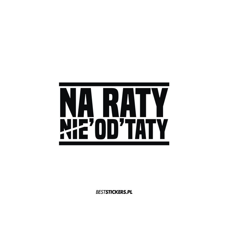 Na Raty Nie Od Taty