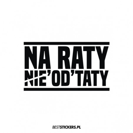 Na Raty Nie Od Taty