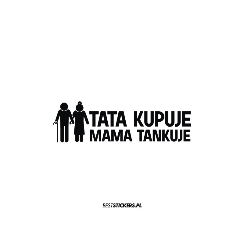 Tata Kupuje Mama Tankuje