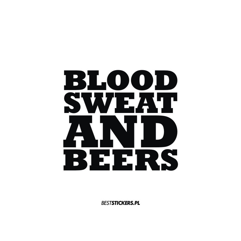 Blood Sweat And Beers