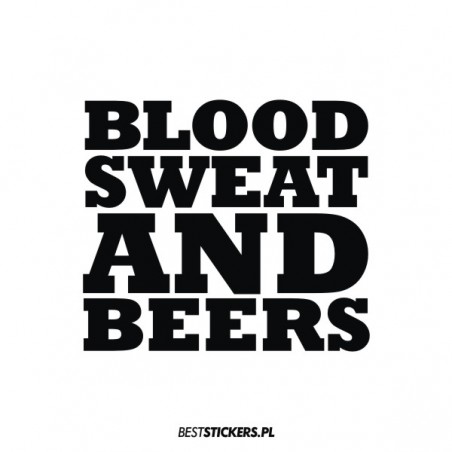 Blood Sweat And Beers