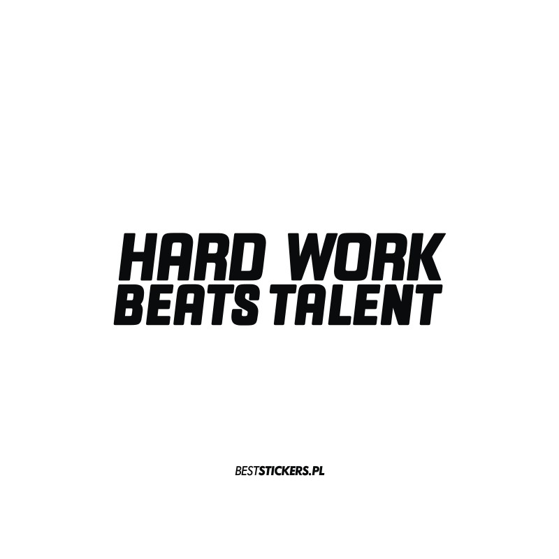 Hard Work Beats Talent