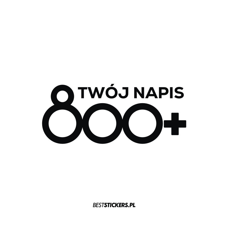 800 + plus Twój Napis