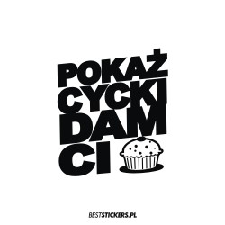 Pokaż Cycki Dam Ci Ciastko