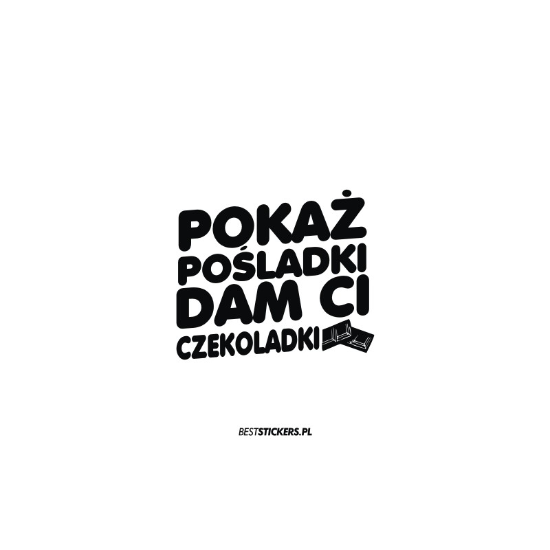 Pokaż Pośladki Dam Ci Czekoladki