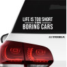 Life Is Too Short To Drive Boring Cars