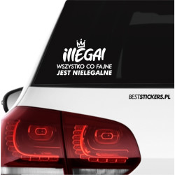 Illegal Wszystko Co Fajne Jest Nielegalne