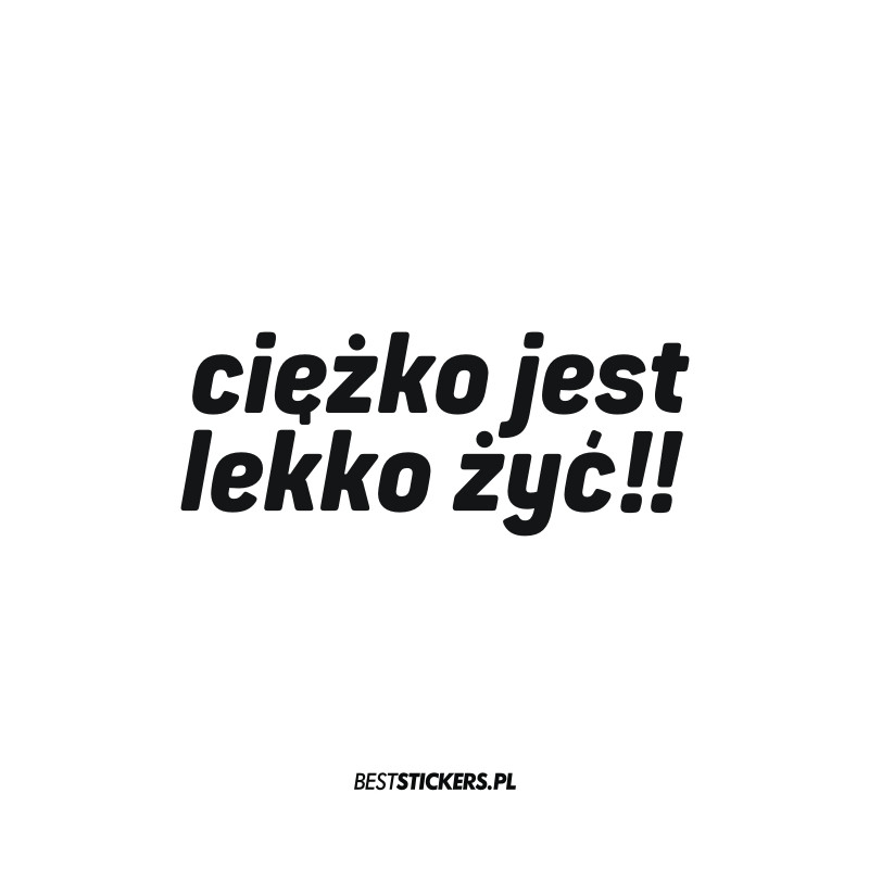 Ciężko Jest Lekko Żyć