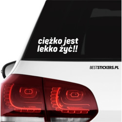 Ciężko Jest Lekko Żyć