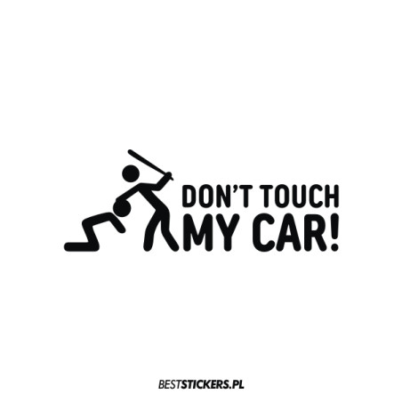Don't Touch My Car