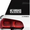 No AirBags We Die Like Real Men