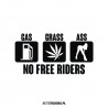 No Free Riders Gas Grass Ass