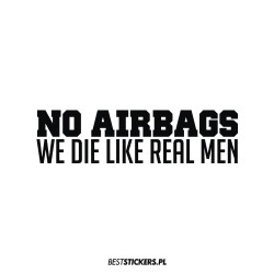 No Airbags We Die Like Real...