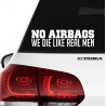 No Airbags We Die Like Real Men