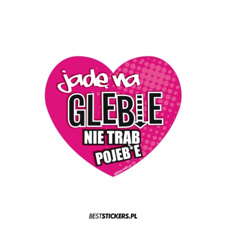 Jadę Na Glebie Serduszko