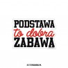 Podstawa To Dobra Zabawa