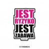 Jest Ryzyko Jest Zabawa