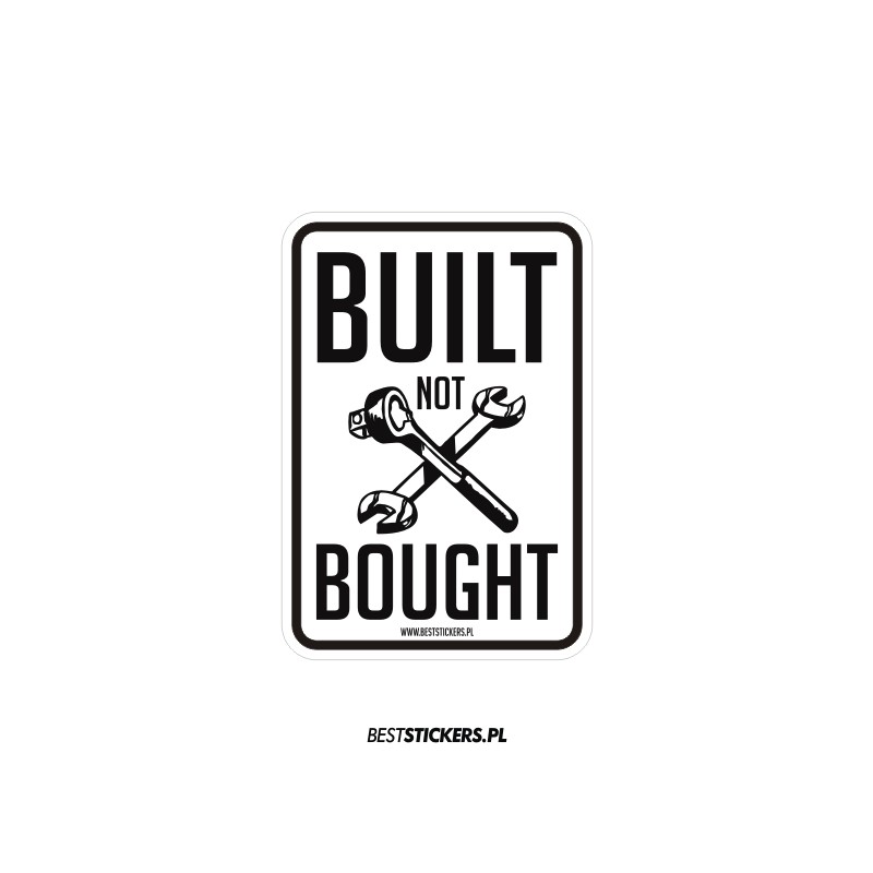 Built not Bought